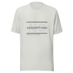 NO ASSUMPTIONS Unisex Crew Neck T-shirt